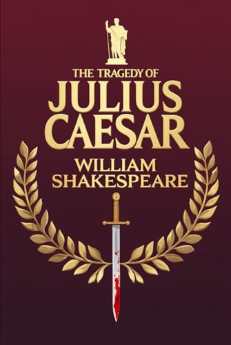THE TRAGEDY OF JULIUS CAESAR THE TRAGEDY OF JULIUS CAESAR von Independently published