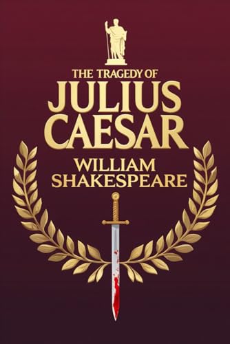 THE TRAGEDY OF JULIUS CAESAR THE TRAGEDY OF JULIUS CAESAR von Independently published