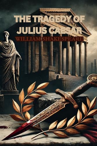 THE TRAGEDY OF JULIUS CAESAR THE TRAGEDY OF JULIUS CAESAR von Independently published
