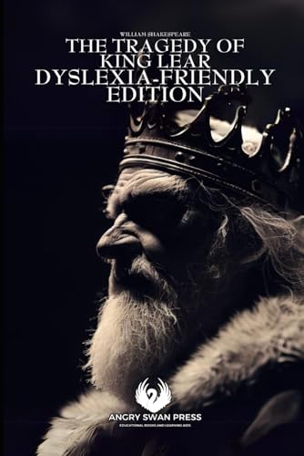 THE TRAGEDY OF KING LEAR: DYSLEXIA-FRIENDLY EDITION THE TRAGEDY OF KING LEAR: DYSLEXIA-FRIENDLY EDITION von Independently published