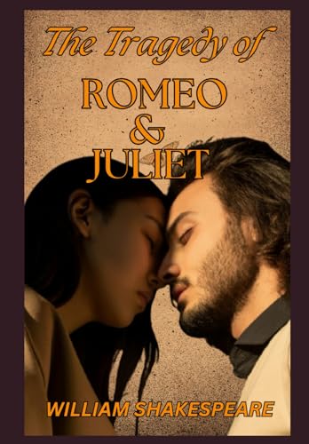 THE TRAGEDY OF ROMEO AND JULIET THE TRAGEDY OF ROMEO AND JULIET von Independently published