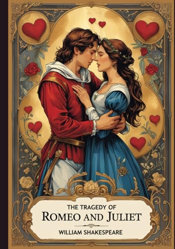 THE TRAGEDY OF ROMEO AND JULIET THE TRAGEDY OF ROMEO AND JULIET von Independently published
