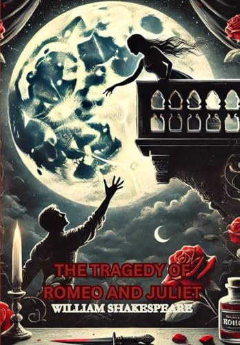 THE TRAGEDY OF ROMEO AND JULIET THE TRAGEDY OF ROMEO AND JULIET von Independently published