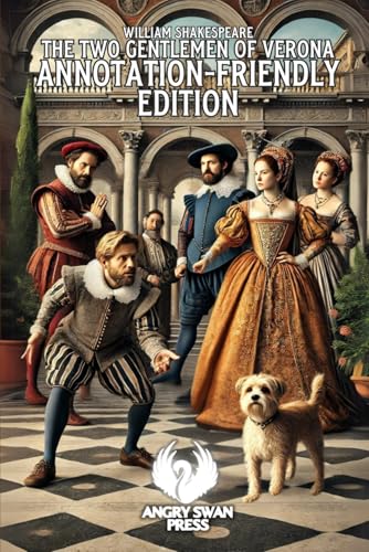 THE TWO GENTLEMEN OF VERONA: ANNOTATION-FRIENDLY EDITION THE TWO GENTLEMEN OF VERONA: ANNOTATION-FRIENDLY EDITION von Independently published