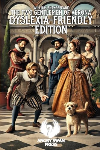 THE TWO GENTLEMEN OF VERONA: DYSLEXIA-FRIENDLY EDITION THE TWO GENTLEMEN OF VERONA: DYSLEXIA-FRIENDLY EDITION von Independently published