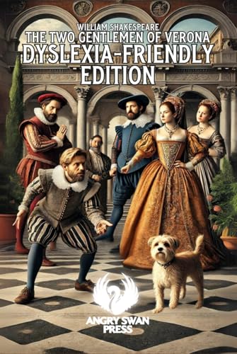 THE TWO GENTLEMEN OF VERONA: DYSLEXIA-FRIENDLY EDITION THE TWO GENTLEMEN OF VERONA: DYSLEXIA-FRIENDLY EDITION von Independently published