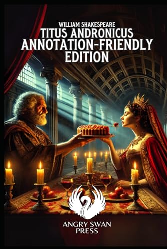 TITUS ANDRONICUS: ANNOTATION-FRIENDLY EDITION TITUS ANDRONICUS: ANNOTATION-FRIENDLY EDITION von Independently published