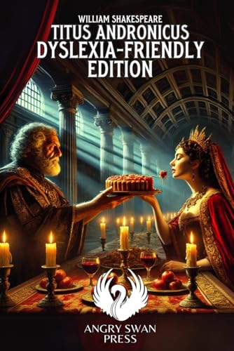 TITUS ANDRONICUS: DYSLEXIA-FRIENDLY EDITION TITUS ANDRONICUS: DYSLEXIA-FRIENDLY EDITION von Independently published