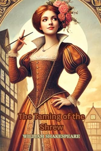 The Taming of the Shrew The Taming of the Shrew von Independently published
