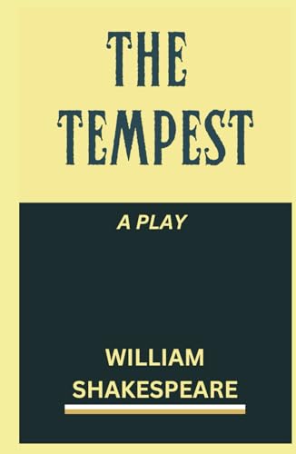 The Tempest: A PLAY The Tempest: A PLAY von Independently published