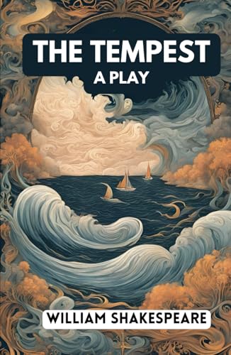 The Tempest: A PLAY The Tempest: A PLAY von Independently published