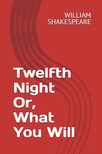 Twelfth Night Or, What You Will Twelfth Night Or, What You Will von Independently published