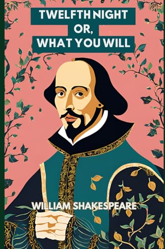 Twelfth Night Or, What You Will Twelfth Night Or, What You Will von Independently published