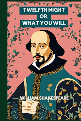 Twelfth Night Or, What You Will Twelfth Night Or, What You Will von Independently published