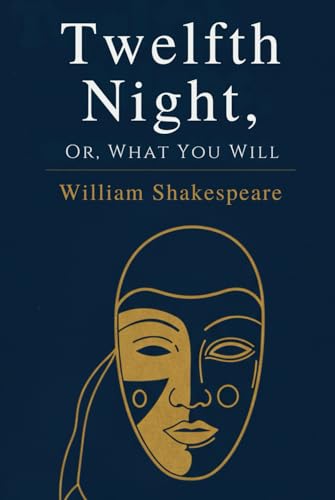 Twelfth Night Or, What You Will Twelfth Night Or, What You Will von Independently published