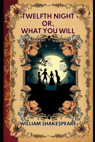 Twelfth Night Or, What You Will Twelfth Night Or, What You Will von Independently published