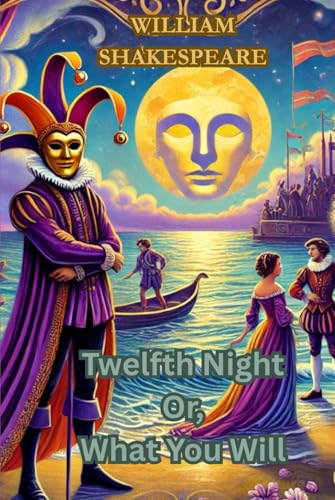 Twelfth Night Or, What You Will Twelfth Night Or, What You Will von Independently published
