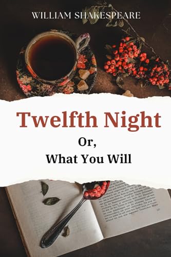 Twelfth Night: Or, What You Will von Independently published