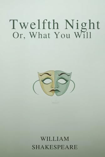 Twelfth Night: Or, What You Will Twelfth Night: Or, What You Will von Independently published