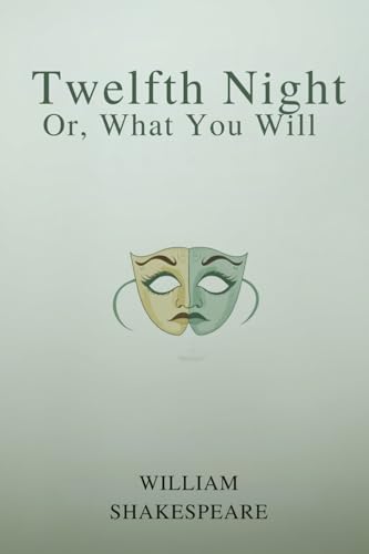 Twelfth Night: Or, What You Will Twelfth Night: Or, What You Will von Independently published