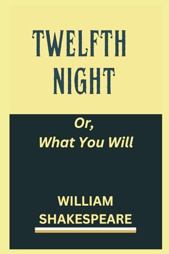 Twelfth Night: Or, What You Will Twelfth Night: Or, What You Will von Independently published