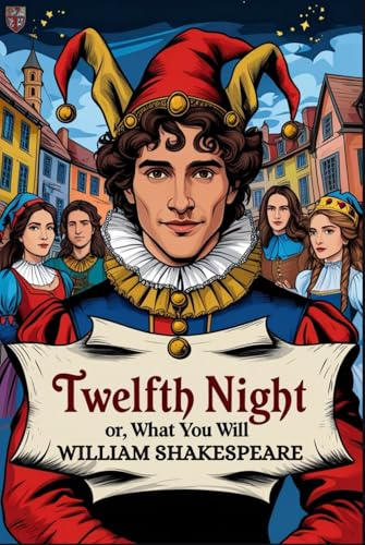 Twelfth Night: Or, What You Will Twelfth Night: Or, What You Will von Independently published