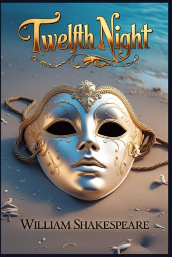 Twelfth Night: Or, What You Will Twelfth Night: Or, What You Will von Independently published