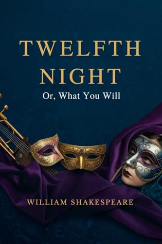 Twelfth Night: Or, What You Will Twelfth Night: Or, What You Will von Independently published