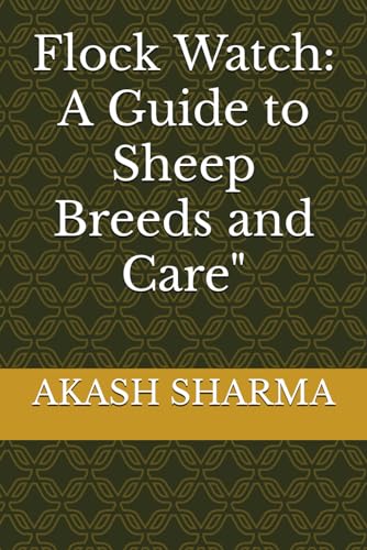 Flock Watch: A Guide to Sheep Breeds and Care" von Independently published