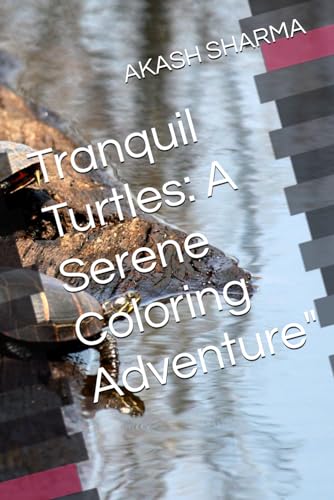 Tranquil Turtles: A Serene Coloring Adventure" von Independently published