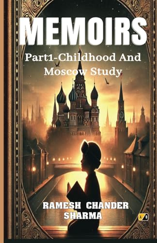 MEMOIRS: Part 1 - Childhood And Moscow Study MEMOIRS: Part 1 - Childhood And Moscow Study von Adhyyan Books