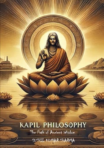Kapil Philosophy: The Path of Ancient Wisdom Kapil Philosophy: The Path of Ancient Wisdom von Independently published