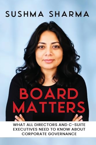 BOARD MATTERS: WHAT ALL DIRECTORS AND C-SUITE EXECUTIVES NEED TO KNOW ABOUT CORPORATE GOVERNANCE von GWN Publishing