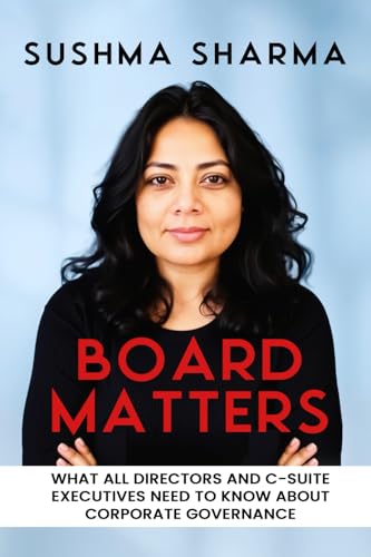 BOARD MATTERS: WHAT ALL DIRECTORS AND C-SUITE EXECUTIVES NEED TO KNOW ABOUT CORPORATE GOVERNANCE von GWN Publishing