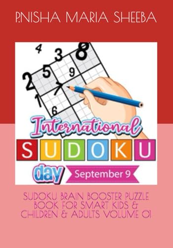 SUDOKU BRAIN BOOSTER PUZZLE BOOK FOR SMART KIDS & CHILDREN & ADULTS VOLUME 01 von Independently published