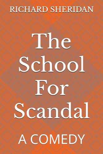 The School For Scandal: A COMEDY von Independently published