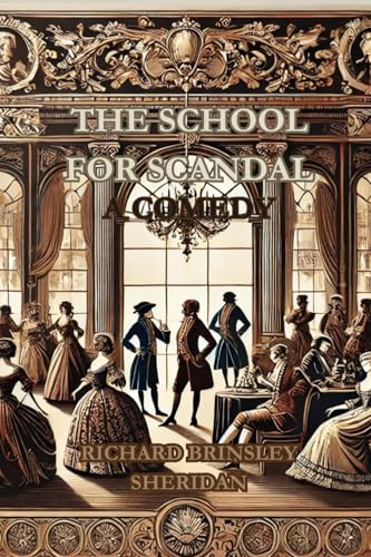 The School For Scandal: A COMEDY The School For Scandal: A COMEDY von Independently published