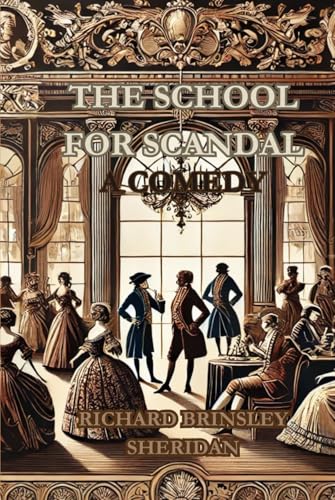 The School For Scandal: A COMEDY The School For Scandal: A COMEDY von Independently published