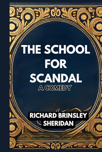 The School For Scandal: A COMEDY The School For Scandal: A COMEDY von Independently published