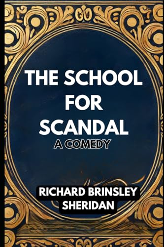 The School For Scandal: A COMEDY The School For Scandal: A COMEDY von Independently published