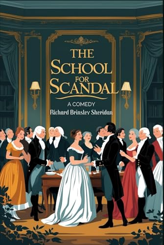 The School For Scandal: A COMEDY The School For Scandal: A COMEDY von Independently published