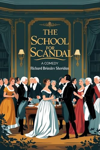 The School For Scandal: A COMEDY The School For Scandal: A COMEDY von Independently published