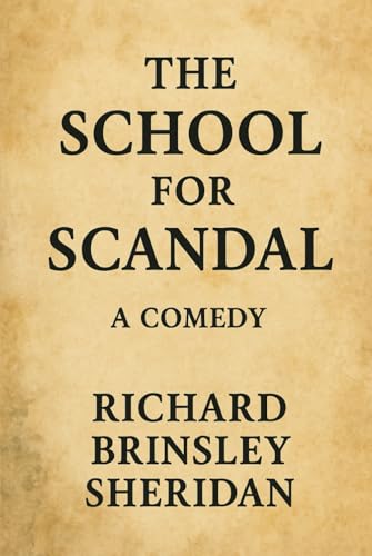 The School For Scandal: A COMEDY The School For Scandal: A COMEDY von Independently published