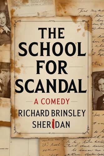 The School For Scandal: A COMEDY The School For Scandal: A COMEDY von Independently published