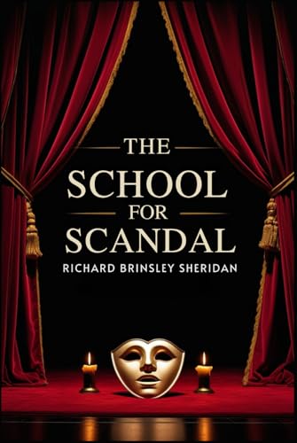 The School For Scandal: A Comedy The School For Scandal: A Comedy von Independently published