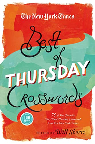 New York Times Best of Thursday Crosswords: 75 of Your Favorite Tricky Thursday Puzzles from the New York Times (New York Times Crossword Puzzles)