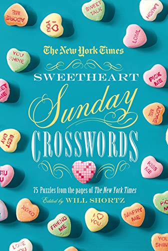 New York Times Sweetheart Sunday Crosswords: 75 Puzzles from the Pages of the New York Times von St. Martin's Griffin