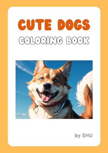 CUTE DOGS: COLORING BOOK von Independently published