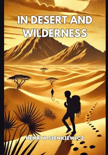 In Desert and Wilderness In Desert and Wilderness von Independently published
