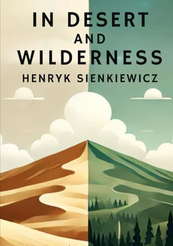 In Desert and Wilderness In Desert and Wilderness von Independently published